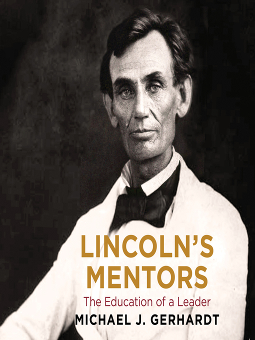 Title details for Lincoln's Mentors by Michael J. Gerhardt - Wait list